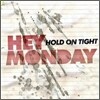 Hey Monday - Hold On Tight