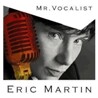 Eric Martin - Mr. Vocalist