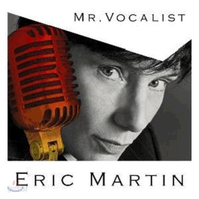 Eric Martin - Mr. Vocalist