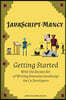 JavaScript-mancy: Getting Started: Getting Started With The Arcane Art of Writing Awesome JavaScript for C# Developers