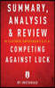 Summary, Analysis and Review of Clayton M. Christensen's and et al Competing Against Luck by Instaread