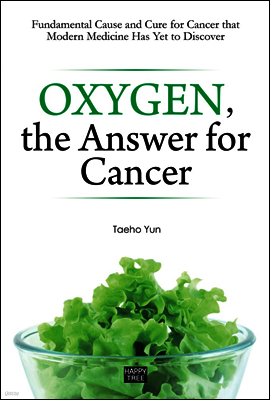 Oxygen, the Answer for Cancer