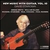David Starobin 기타를 이용한 뉴 뮤직 10집 - 그레그 스미스 / 윌리엄 블랜드 외 (New Music with Guitar Vol.10 - Gregg Smith / William Bland / Paul Chihara) 데이비드 스타로빈