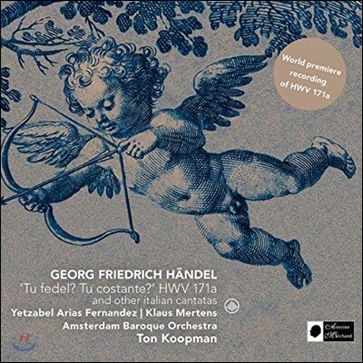 Ton Koopman / Klaus Mertens 헨델: '당신은 변함없나요?' & 이탈리아 칸타타 모음집 (Handel: 'Tu Fedel? Tu Costante?’ HWV 171a & Other Italian Cantatas) 클라우스 메르텐스, 톤 쿠프만