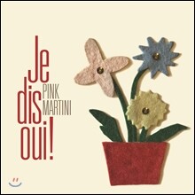 Pink Martini (핑크 마티니) - Je Dis Oui!