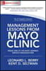 Management Lessons from Mayo Clinic: Inside One of the World's Most Admired Service Organizations