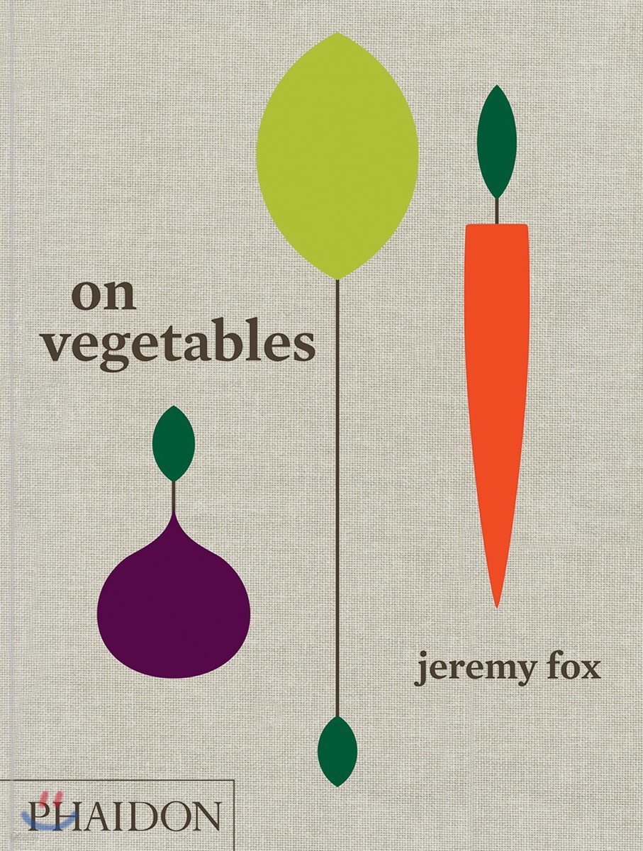 On Vegetables: Modern Recipes for the Home Kitchen