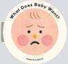 What Does Baby Want?