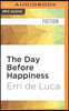 The Day Before Happiness