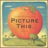Picture This...