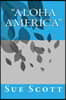 Aloha America: Aloha Means Hello or Goodbye