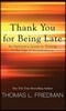 Thank You for Being Late: An Optimist's Guide to Thriving in the Age of Accelerations