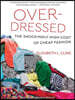 Overdressed: The Shockingly High Cost of Cheap Fashion