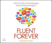Fluent Forever: How to Learn Any Language Fast and Never Forget It