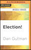 Election!: A Kid's Guide to Picking Our President (2012 Edition)