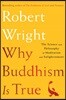 Why Buddhism Is True