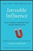 Invisible Influence: The Hidden Forces That Shape Behavior