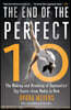 The End of the Perfect 10: The Making and Breaking of Gymnastics' Top Score --From Nadia to Now