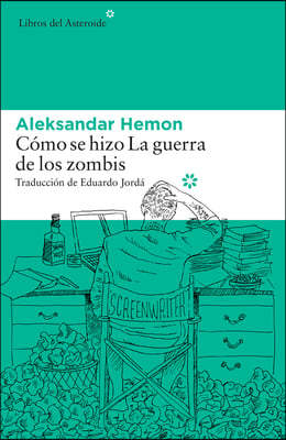 Como Se Hizo La Guerra de Los Zombis