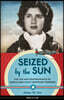 Seized by the Sun: The Life and Disappearance of World War II Pilot Gertrude Tompkins Volume 19