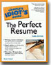 The Complete Idiot's Guide to the Perfect Resume