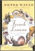 French Lessons: Adventures with Knife, Fork, and Corkscrew