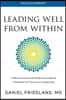 Book Summary of Leading Well from Within: A Neuroscience and Mindfulness-Based Framework for Conscious Leadership