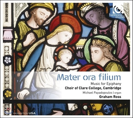Choir of Clare College Cambridge 공현절을 위한 음악 (Mater Ora Filium - Music for Epiphany) 캠브리지 클레어 컬리지 합창단, 그레이엄 로스