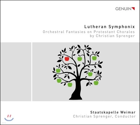Staatskapelle Weimar 크리스티안 슈프렝어: 프로테스탄트 합창곡을 위한 관현악 판타지 (Lutheran Symphonix - Christian Sprenger: Orchestral Fantasies on Protestant Chorales) 슈타츠카펠레 바이마르