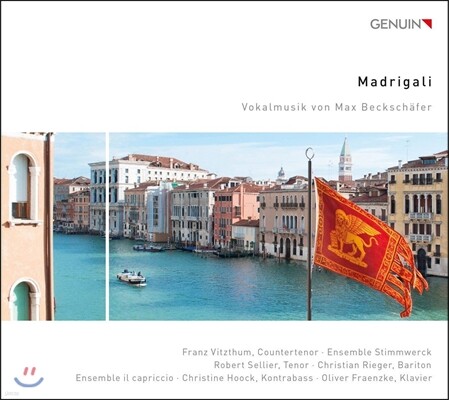 Franz Vitzthum 마드리갈리 - 막스 벡쉐퍼: 보컬 작품집 (Madrigali - Max Beckschafer: Vocal Music) 프란츠 비츠툼, 앙상블 슈팀베르크, 앙상블 일 카프리치오