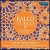 Pera Ensemble 베니스에서 이스탄불까지 - 터키 무곡 모음집 (Ballo Turco: From Venice to Istanbul ) 페라 앙상블, 프란세스카 롬바르디 마줄리, 메미트 시말리 이실이카