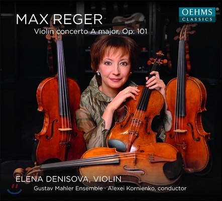 Elena Denisova 막스 레거: 바이올린 협주곡 (Max Reger: Violin Concerto Op. 101) 엘레나 데니소바, 구스타프 말러 앙상블, 알렉세이 코르니엔코