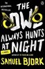 The Owl Always Hunts at Night