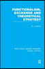 Functionalism, Exchange and Theoretical Strategy (RLE Social Theory)