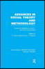 Advances in Social Theory and Methodology (RLE Social Theory)