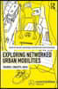 Exploring Networked Urban Mobilities