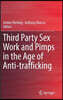 Third Party Sex Work and Pimps in the Age of Anti-Trafficking