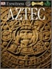 DK Eyewitness : Aztec