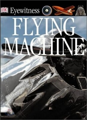 DK Eyewitness : Flying Machine