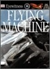 DK Eyewitness : Flying Machine