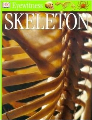 DK Eyewitness : Skeleton