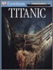 DK Eyewitness : Titanic