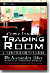 Come Into My Trading Room: A Complete Guide to Trading