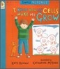 Sam's Science : I Know How My Cells Make Me Grow