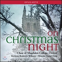 Choir of Magdalen College Oxford 막달렌 칼리지 합창단의 크리스마스 나이트 (On Christmas Night) 로데릭 윌리엄스, 대니얼 하이드