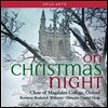 Choir of Magdalen College Oxford 막달렌 칼리지 합창단의 크리스마스 나이트 (On Christmas Night) 로데릭 윌리엄스, 대니얼 하이드