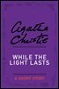 While the Light Lasts