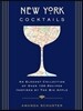 New York Cocktails: An Elegant Collection of Over 100 Recipes Inspired by the Big Apple