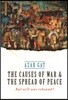The Causes of War and the Spread of Peace: But Will War Rebound?