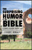 The Surprising Humor of the Bible: Come, Laugh with Me